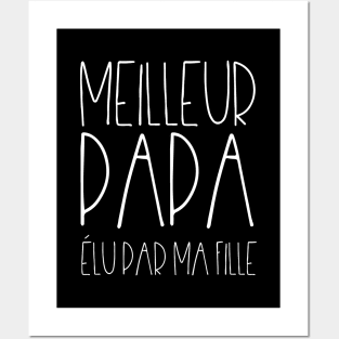 Meilleur papa élu par ma fille Posters and Art